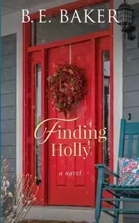 Finding Holly - Baker B. E.