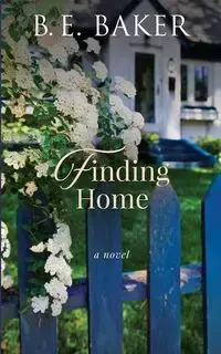 Finding Home - Baker B. E.