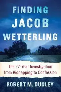 Finding Jacob Wetterling - Dudley Robert M.