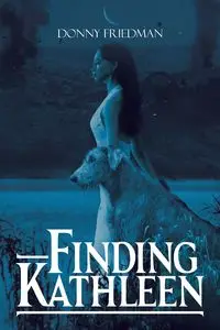 Finding Kathleen - Donny Friedman