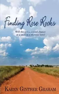 Finding Rose Rocks - Graham Karen Ginther