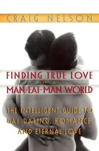 Finding True Love in a Man-Eat-Man World - Nelson Craig