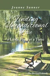 Finding Unconditional Love  A Little Peace At A Time - Jeanne Sanner