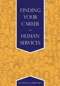 Finding Your Career in Human Services - Shoshana Kerewsky  D.