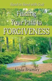 Finding Your Path to Forgiveness - Linda Brumley