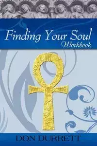 Finding Your Soul - Workbook - Don Durrett