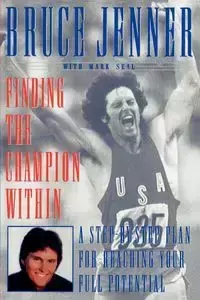 Finding the Champion Within - Bruce Jenner