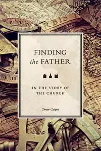 Finding the Father - Trevor Galpin