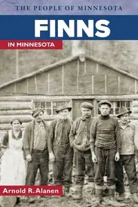 Finns in Minnesota - Arnold R. Alanen