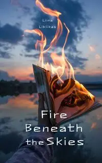 Fire Beneath the Skies - Liblikas Liina