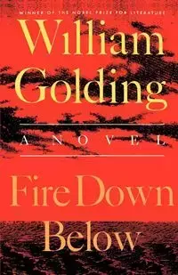 Fire Down Below - William Golding