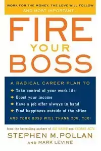 Fire Your Boss - Stephen M. Pollan