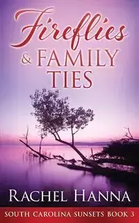 Fireflies & Family Ties - Hanna Rachel