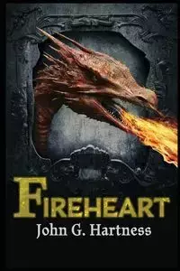 Fireheart - John G. Hartness