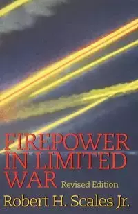 Firepower in Limited War - Robert Scales