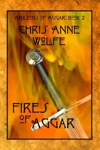 Fires of Aggar - Chris Anne Wolfe