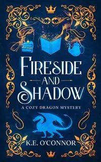 Fireside and Shadow - O'Connor K.E.