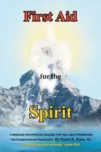 First Aid for the Spirit - Rose David Sr. A.