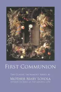 First Communion - Mary Loyola Mother