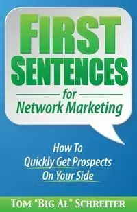 First Sentences For Network Marketing - Tom Schreiter "Big Al"