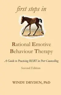 First Steps in Rational Emotive Behaviour Therapy - Windy Dryden