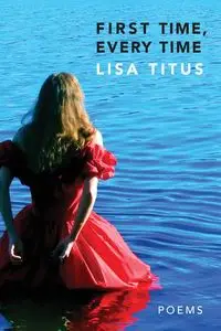 First Time, Every Time - Titus Lisa