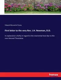 First letter to the very Rev. J.H. Newman, D.D. - Edward Pusey Bouverie