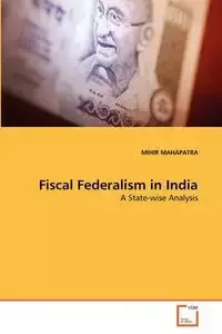 Fiscal Federalism in India - MAHAPATRA MIHIR