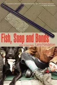 Fish, Soap and Bonds - Larry Fondation