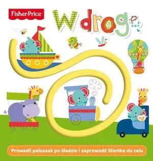 Fisher Price. W drogę - praca zbiorowa