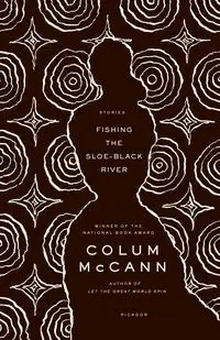 Fishing the Sloe-Black River - McCann Colum