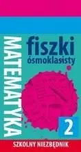 Fiszki ósmoklasisty. Szkolny niezbędnik Mat. 2 - praca zbiorowa