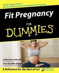 Fit Pregnancy For Dummies - Cram