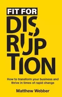 Fit for Disruption - Matthew Webber