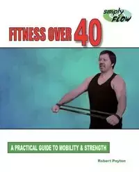 Fitness Over 40 - Robert Poyton