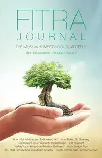 Fitra Journal ⼁Getting Started with Muslim Homeschooling - Reyhana Ismail