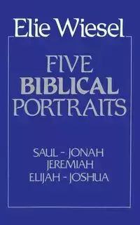 Five Biblical Portraits - Wiesel Elie