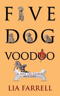 Five Dog Voodoo - Lia Farrell