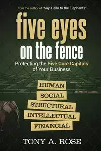 Five Eyes on the Fence - a. Rose Tony