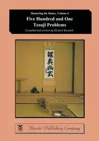 Five Hundred and One Tesuji Problems - Richard Bozulich