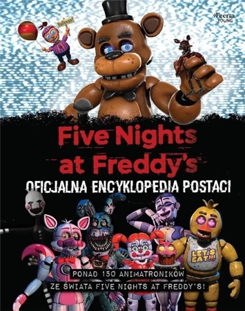 Five Nights at Freddy's Oficjalna encyklopedia.. - Scott Cawthon