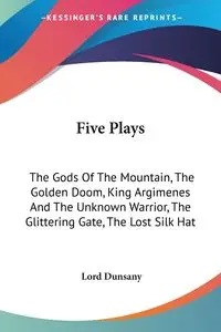 Five Plays - Dunsany Lord