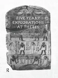 Five Years Exploration At Thebes - Carter Howard