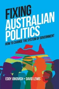 Fixing Australian Politics - Eddy Jokovich