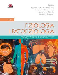 Fizjologia i patofizjologia. Podręcznik dla studentów Tom 2 - Cudnoch-Jędrzejewska A. , Puchalska L., Kowara M.