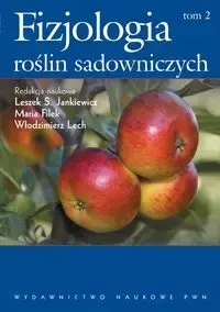 Fizjologia roślin sadowniczych strefy umiarkowanej Tom 2 - Jankiewicz Leszek S., Filek Maria, Lech Włodzimierz