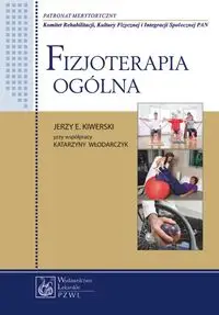 Fizjoterapia ogólna - Jerzy E. Kiwerski, Katarzyna Włodarczyk