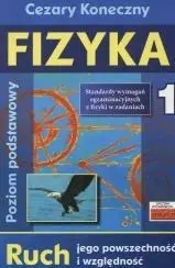 Fizyka 1. Ruch jego powszechność i względność - Cezary Koneczny