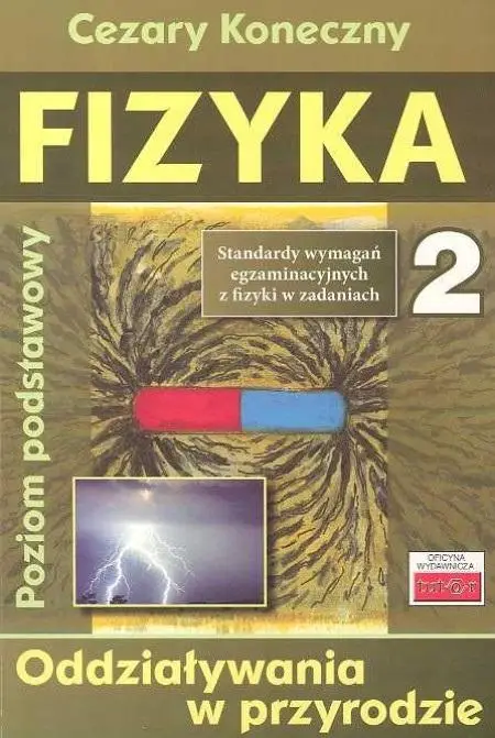 Fizyka 2. Oddziaływania w przyrodzie - Cezary Koneczny