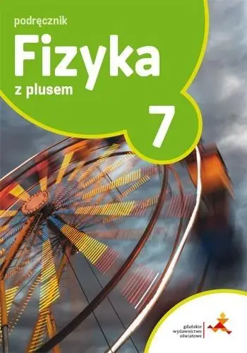 Fizyka SP 7 Z Plusem podręcznik w.2017 GWO - K. Horodecki, A. Ludwikowski